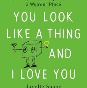 You Look Like a Thing and I Love You